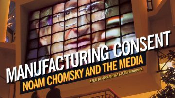 Manufacturing Consent: Noam Chomsky and the Media