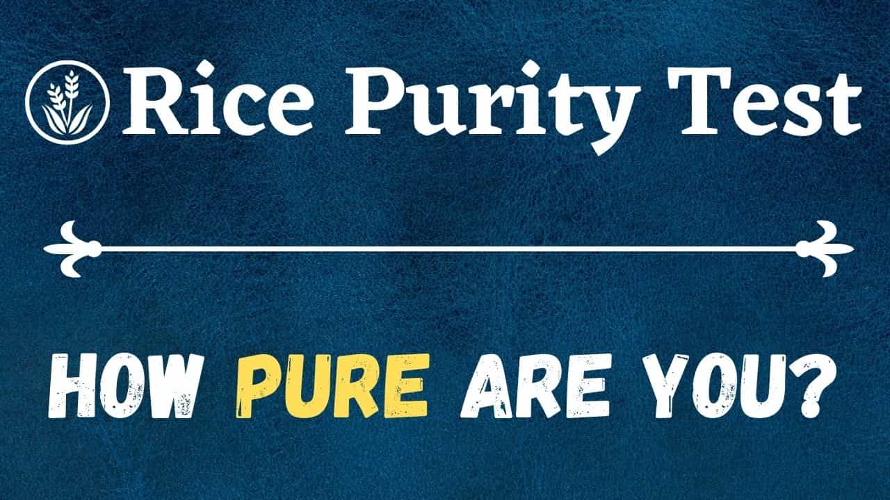Rice Purity Test How Pure Are You?