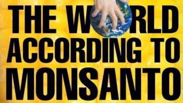The World According to Monsanto